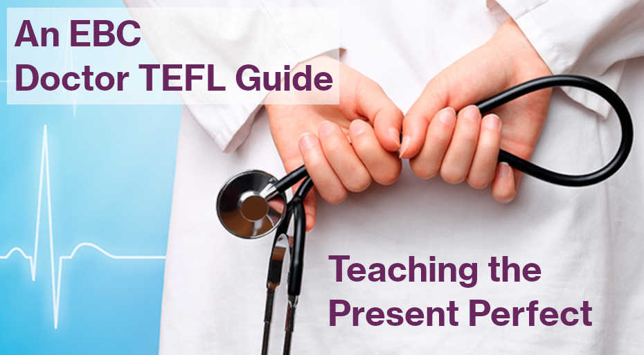 Dr TEFL, Present Perfect
